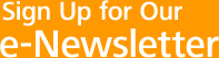 Sign up for our e-Newsletter